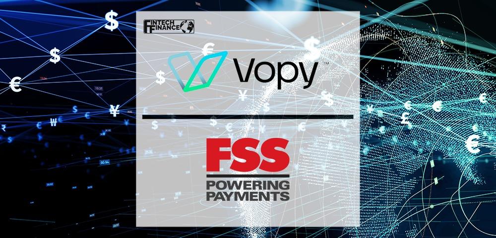 Vopy Payments selects FSS Technologies to support global digital payments growth | Fintech Finance