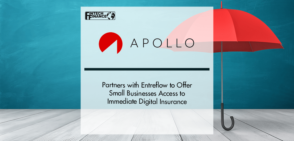 APOLLO Insurance and Entreflow Partners to Offer Small Businesses Access to Immediate Digital Insurance | Fintech Finance