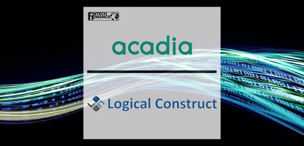 Acadia Teams Up with Logical Construct to Further Strengthen Client Experience of Agreement Manager | Fintech Finance