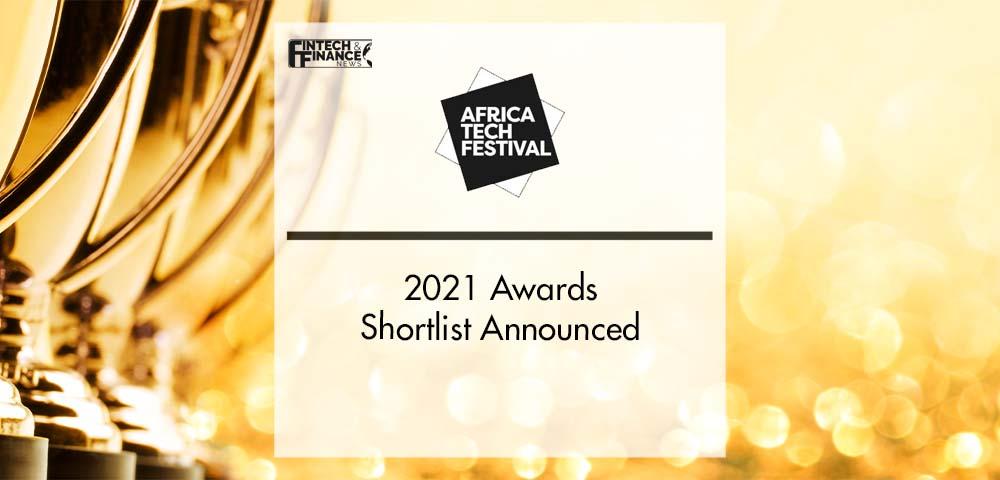 Africa Tech Festival 2021 Awards (AfricaCom) Shortlist Announced | Fintech Finance