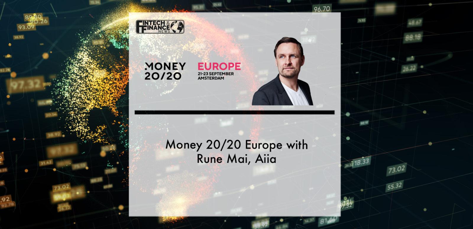 Money 20/20 Europe with Rune Mai, Aiia | Fintech Finance