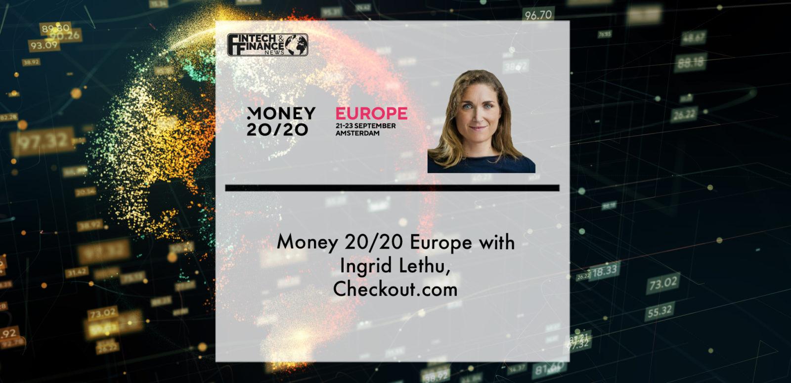 Money 20/20 Europe with Ingrid Lethu, Checkout.com | Fintech Finance