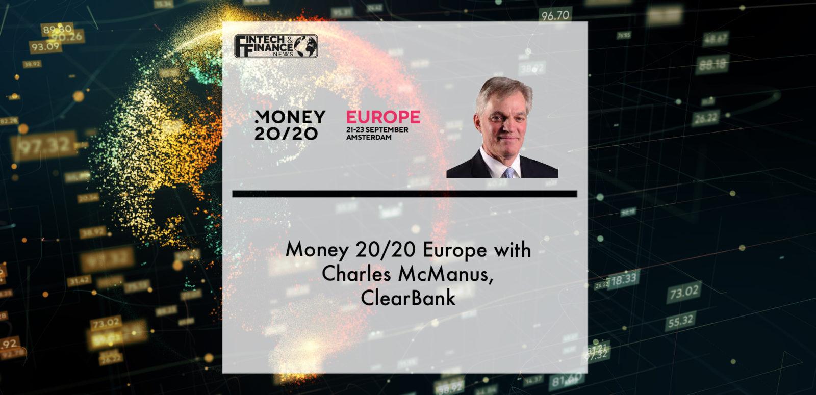 Money 20/20 Europe with Charles McManus, ClearBank