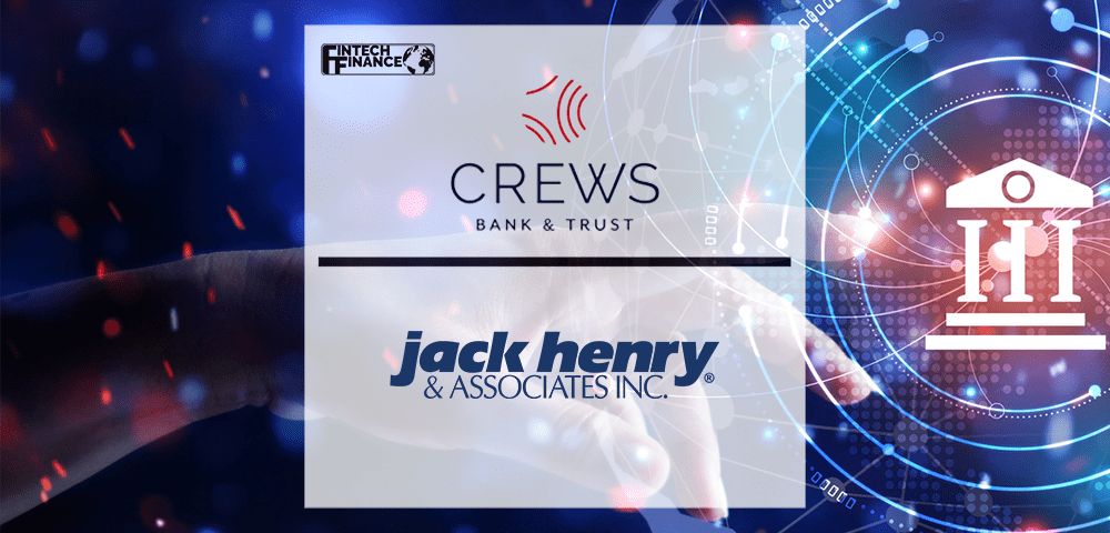 Crews Banking Corporation Modernizes Core, Lending and Digital Banking with Jack Henry | Fintech Finance