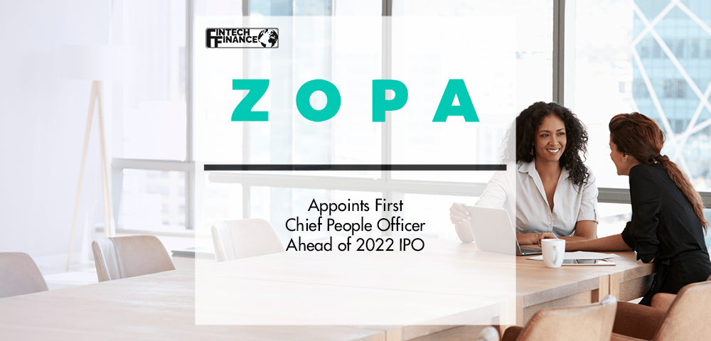 Digital Bank Zopa Appoints First Chief People Officer Ahead of 2022 IPO | Fintech Finance