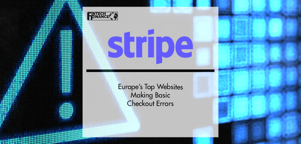 Europe’s Top Websites Making Basic Checkout Errors | Fintech Finance