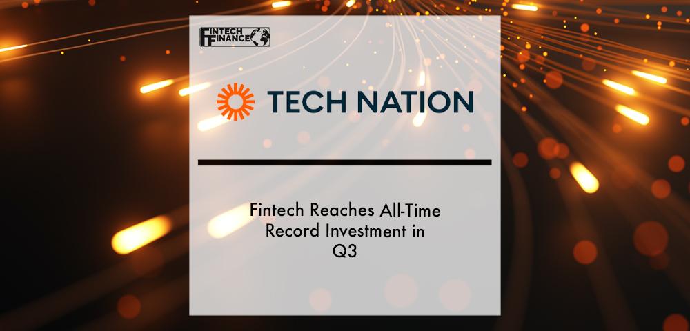 Fintech Reaches All-Time Record Investment in Q3 | Fintech Finance