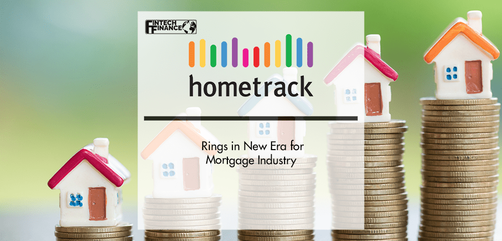 Hometrack Rings in New Era for Mortgage Industry | Fintech Finance