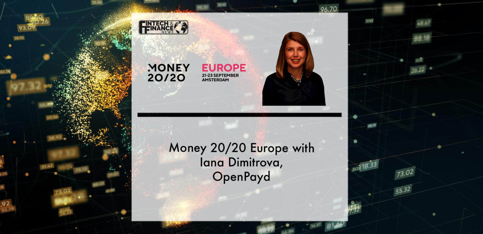 Money 20/20 Europe with Iana Dimitrova, OpenPayd | Fintech Finance