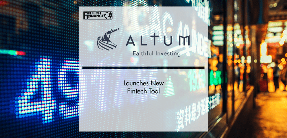 Altum Faithful Investing Launches New Fintech Tool | Fintech Finance