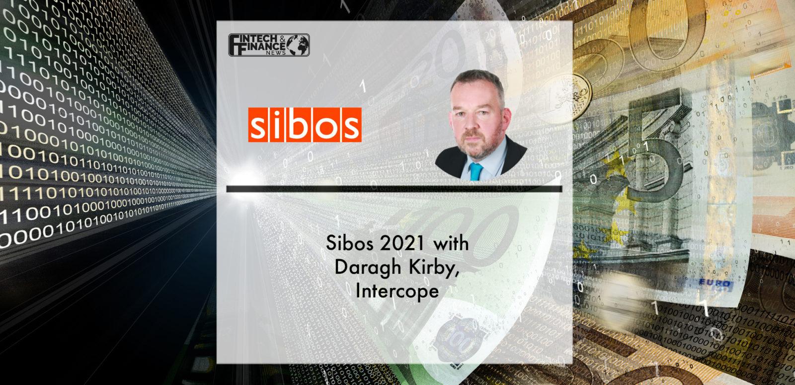 Sibos 2021 with Daragh Kirby, Intercope | Fintech Finance