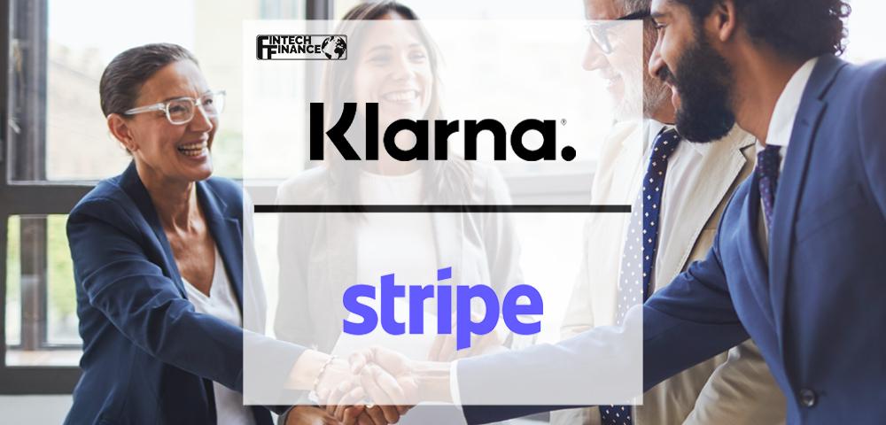 Klarna and Stripe enter strategic partnership to fuel growth for retailers worldwide | Fintech Finance
