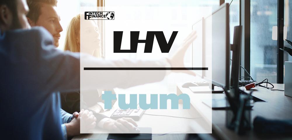 LHV UK & Tuum launch strategic partnership to provide banking and payment services | Fintech Finance