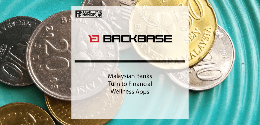 Malaysian Banks Turn to Financial Wellness Apps | Fintech Finance