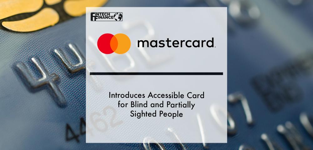 Mastercard Introduces Accessible Card for Blind and Partially Sighted People | Fintech Finance