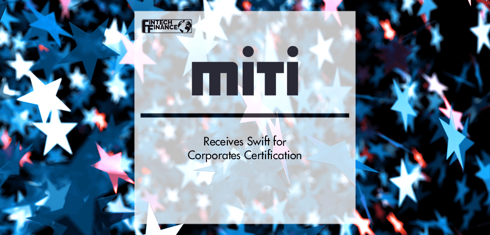 Mitigram Receives Swift for Corporates Certification | Fintech Finance