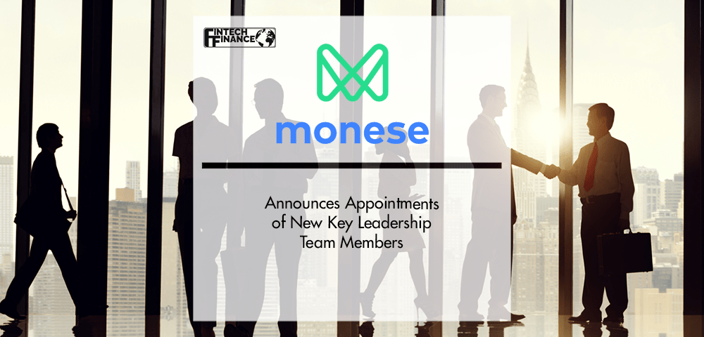 Monese Announces Appointments of New Key Leadership Team Members | Fintech Finance