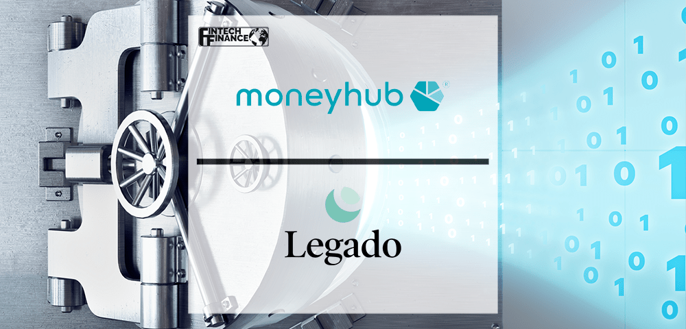 Moneyhub Partners with Legado for Secure Digital Vault Storage | Fintech Finance