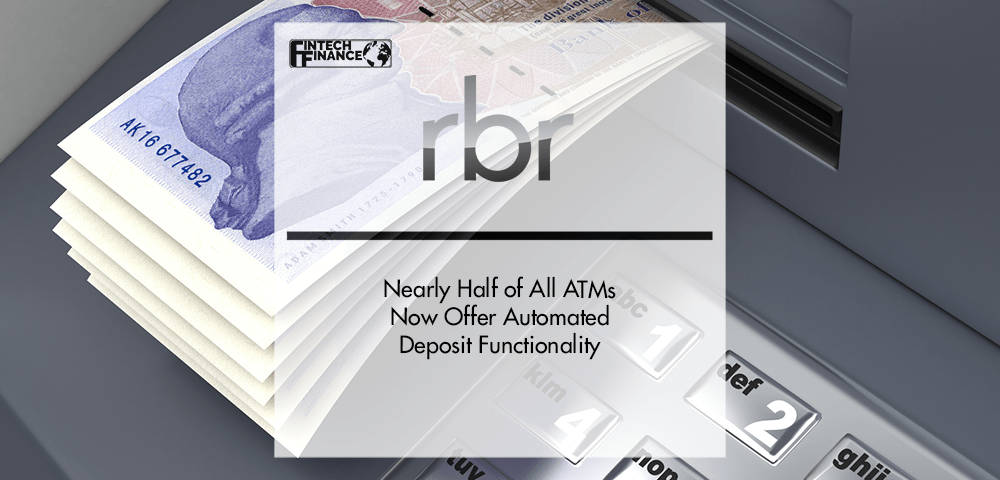 Nearly Half of All ATMs Now Offer Automated Deposit Functionality | Fintech finance