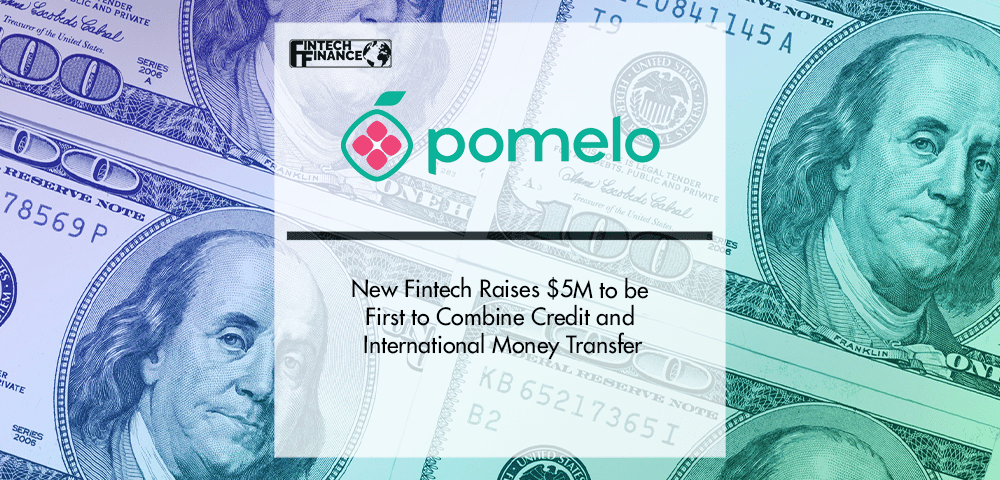 New Fintech Raises $5M to be First to Combine Credit and International Money Transfer | Fintech Finance