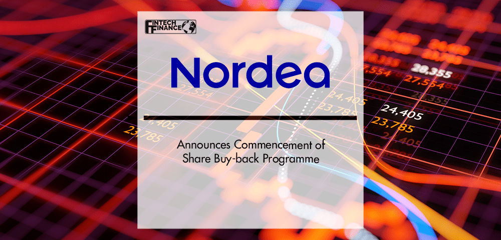 Nordea Announces Commencement of Share Buy-back Programme | Fintech Finance