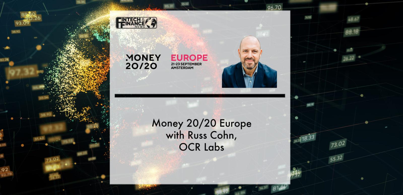 Money 20/20 Europe with Russ Cohn, OCR Labs | Fintech Finance