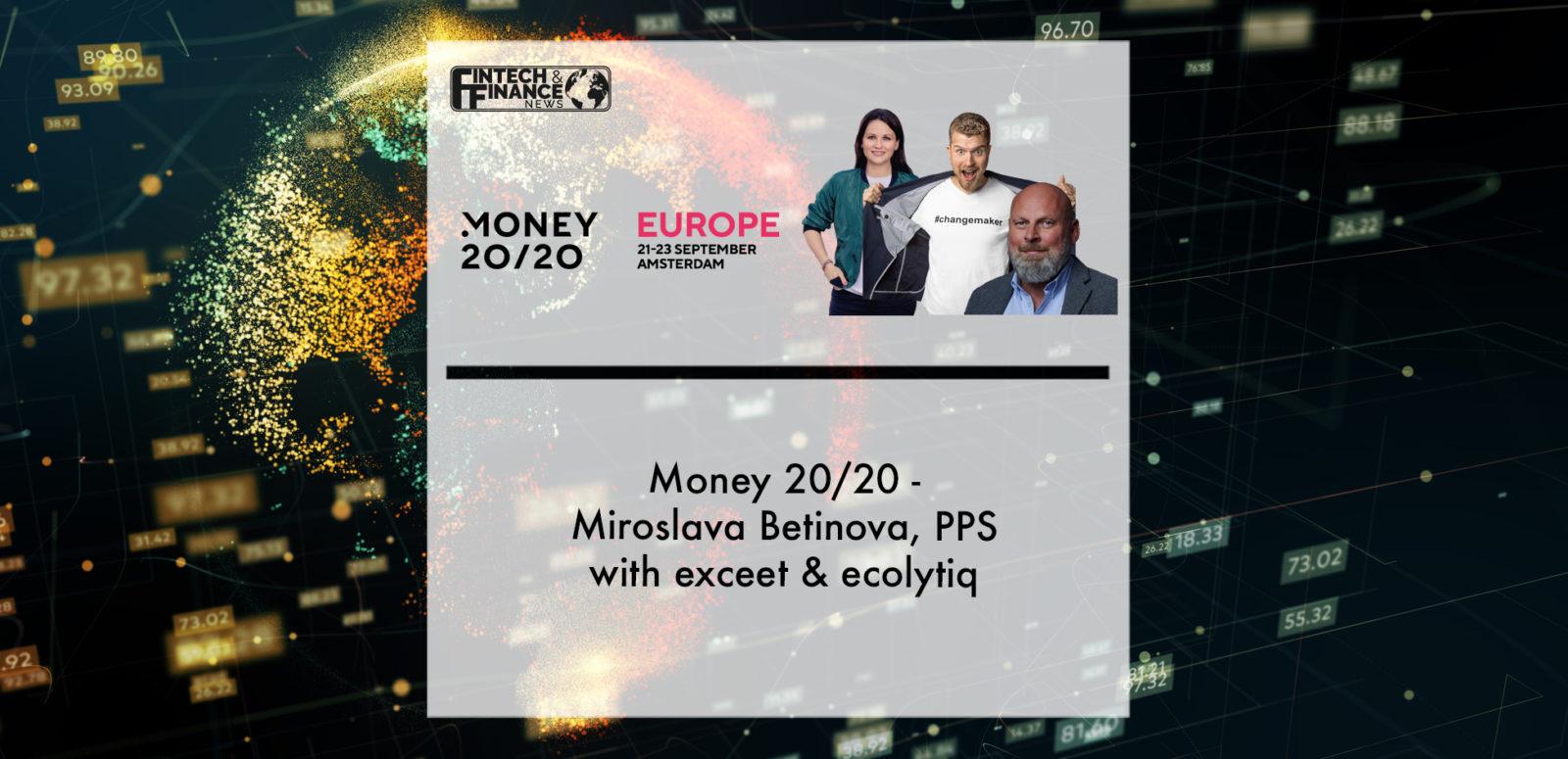 Money 20/20 - Miroslava Betinova, PPS with exceet & ecolytiq