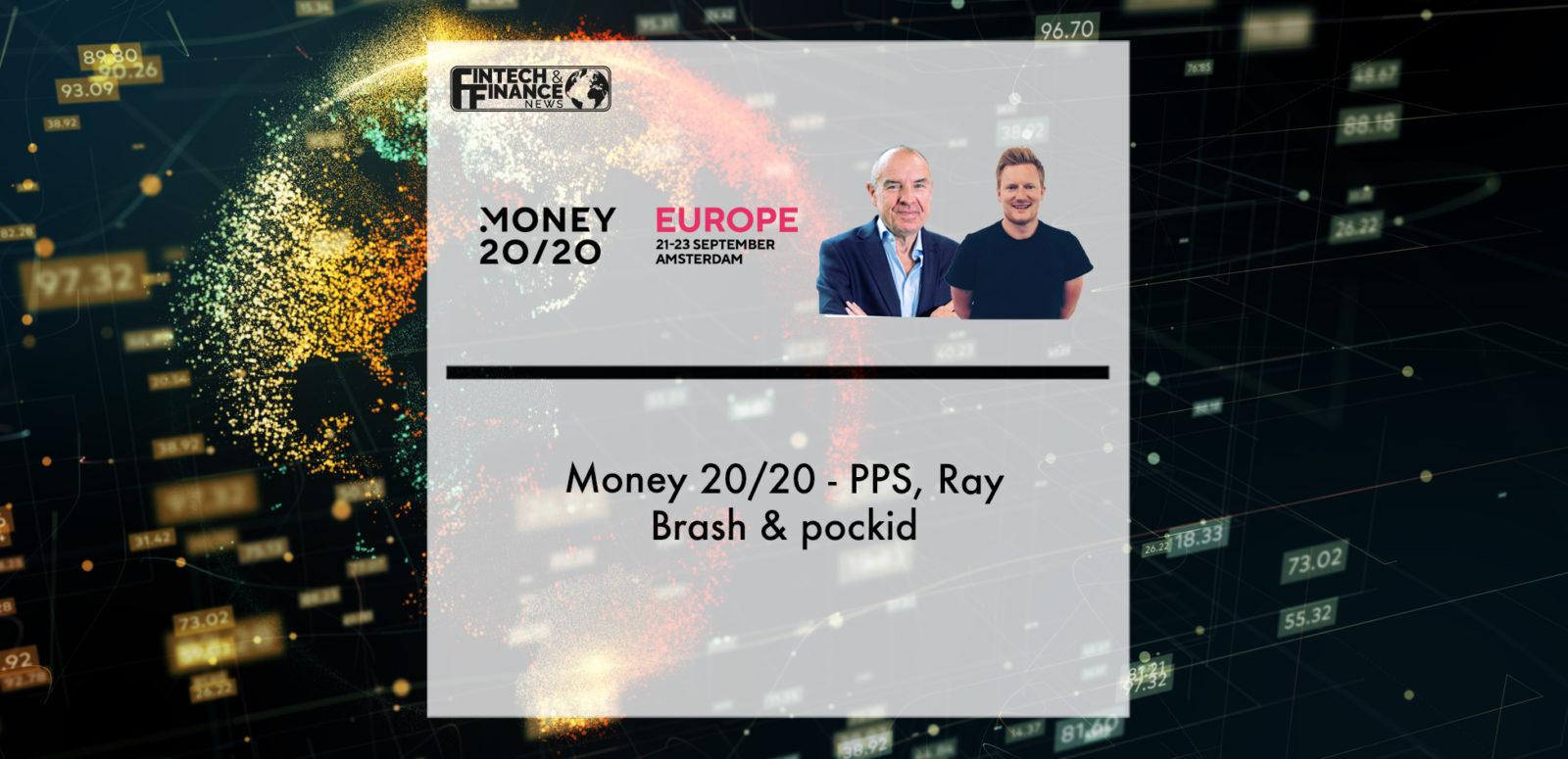 Money 20/20 - PPS Ray Brash & pockid | Fintech Finance