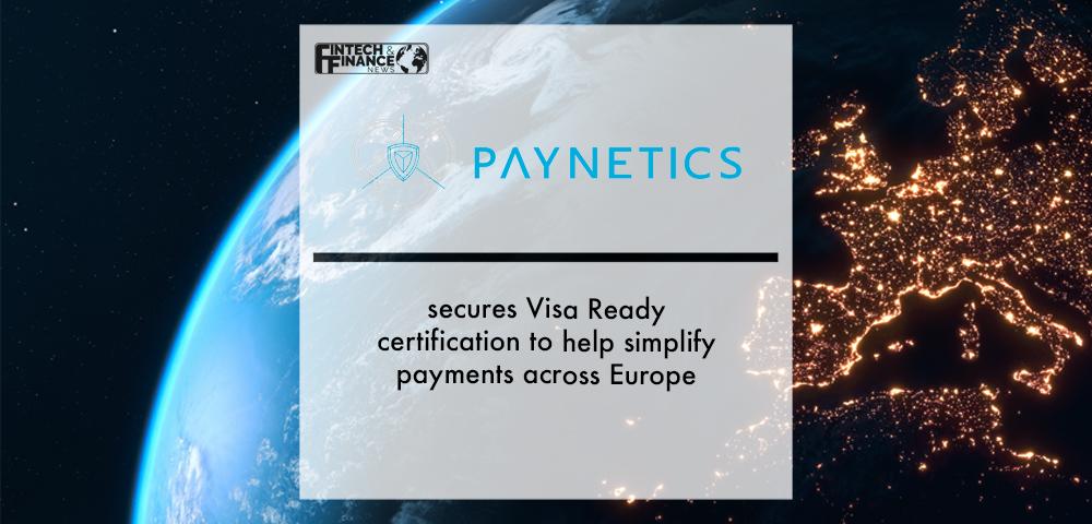 Paynetics secures Visa Ready certification to help simplify payments across Europe | Fintech Finance