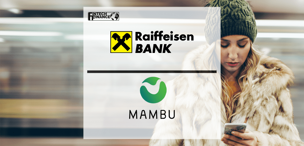 Raiffeisen Digital Bank Launches New App in 6 months with Mambu | Fintech Finance