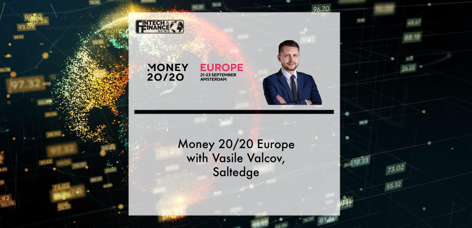 Money 20/20 Europe with Vasile Valcov, Saltedge | Fintech Finance