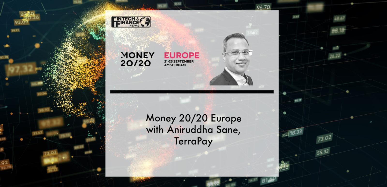 Money 20/20 Europe with Aniruddha Sane, TerraPay | Fintech Finance