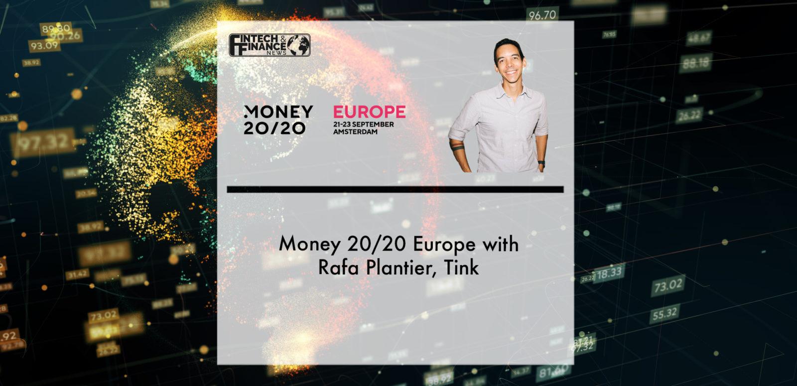 Money 20/20 Europe with Rafa Plantier, Tink | Fintech Finance