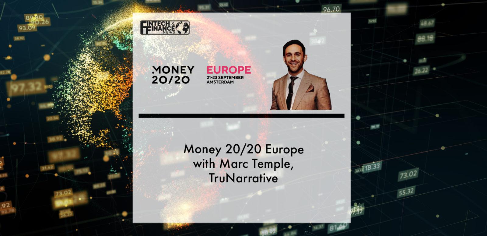 Money 20/20 Europe with Marc Temple, TruNarrative | Fintech Finance