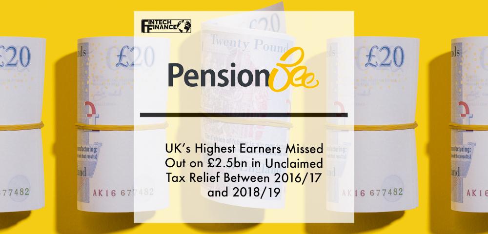 UK’s highest earners missed out on £2.5bn in unclaimed tax relief between 2016/17 and 2018/19 | Fintech Finance