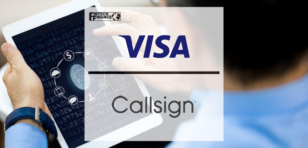 Visa chooses Callsign as their preferred behavioral biometric and device intelligence identity partner | Fintech Finance|Visa chooses Callsign as their preferred behavioral biometric and device intelligence identity partner | Fintech Finance