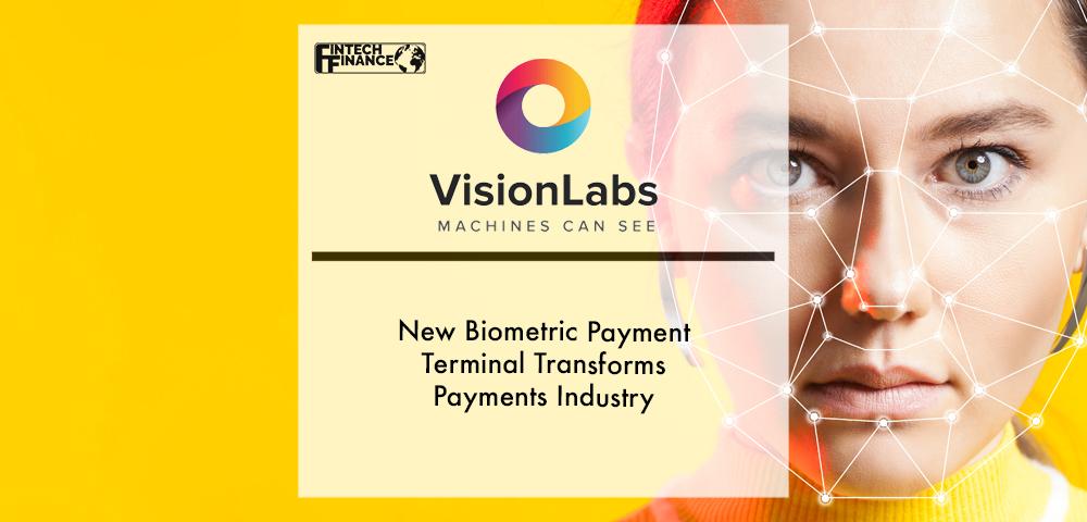 VisionLabs’ New Biometric Payment Terminal Transforms Payments Industry | Fintech Finance
