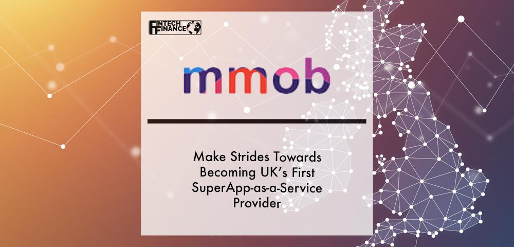 Wave of New Partners Sees mmob Make Strides Towards Becoming UK’s First SuperApp-as-a-Service Provider | Fintech Finance