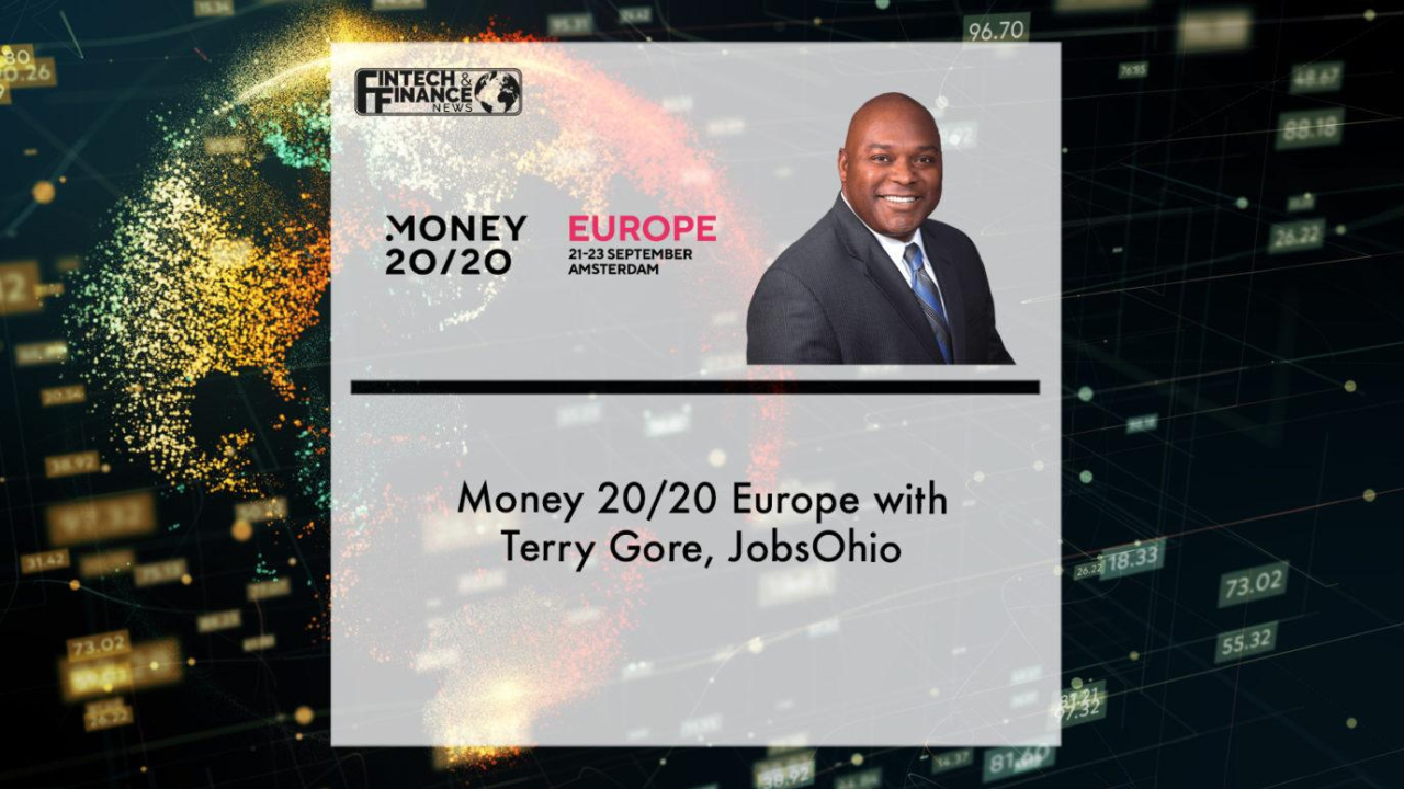 Money 20/20 Europe with Terry Gore, JobsOhio | Fintech Finance