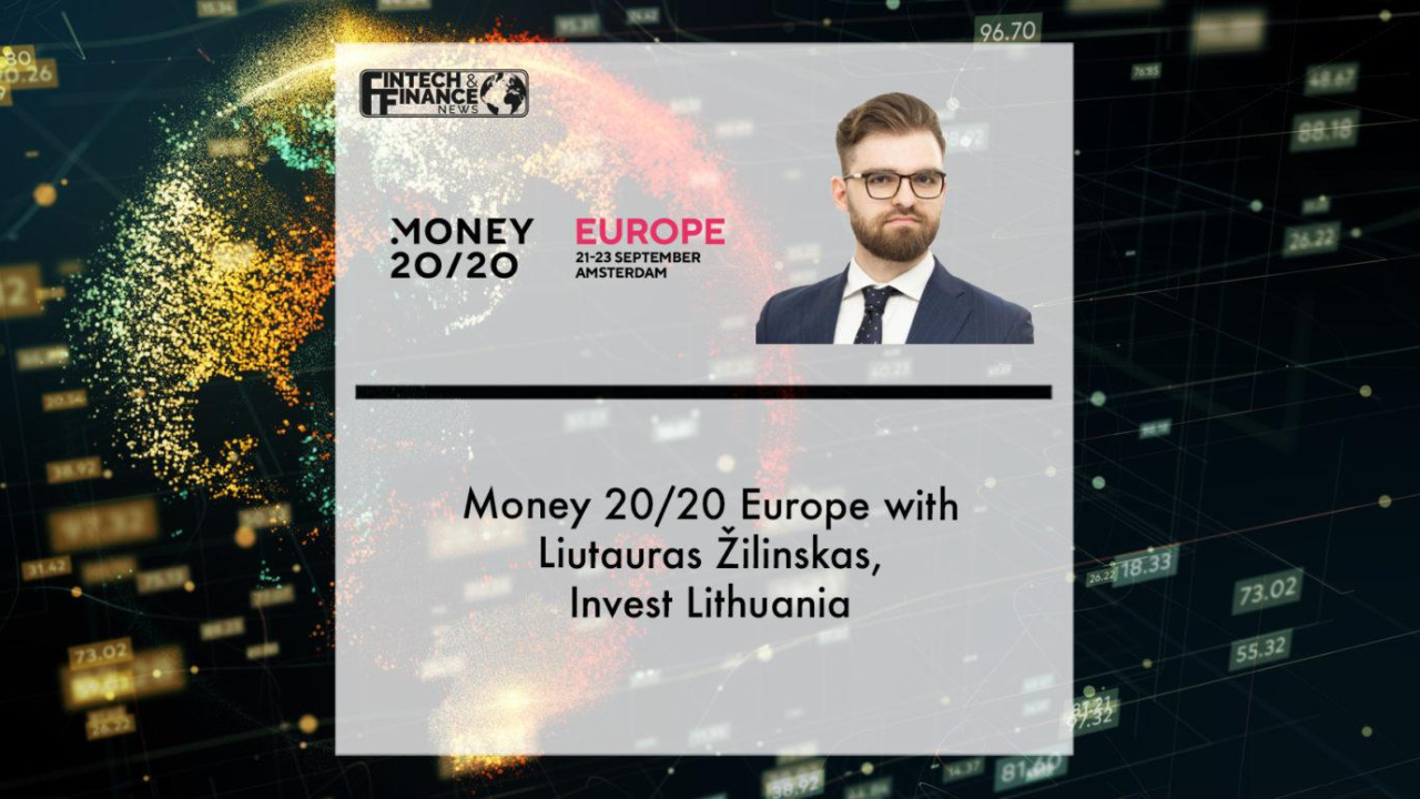 Money 20/20 with Liutauras Žilinskas, Invest Lithuania