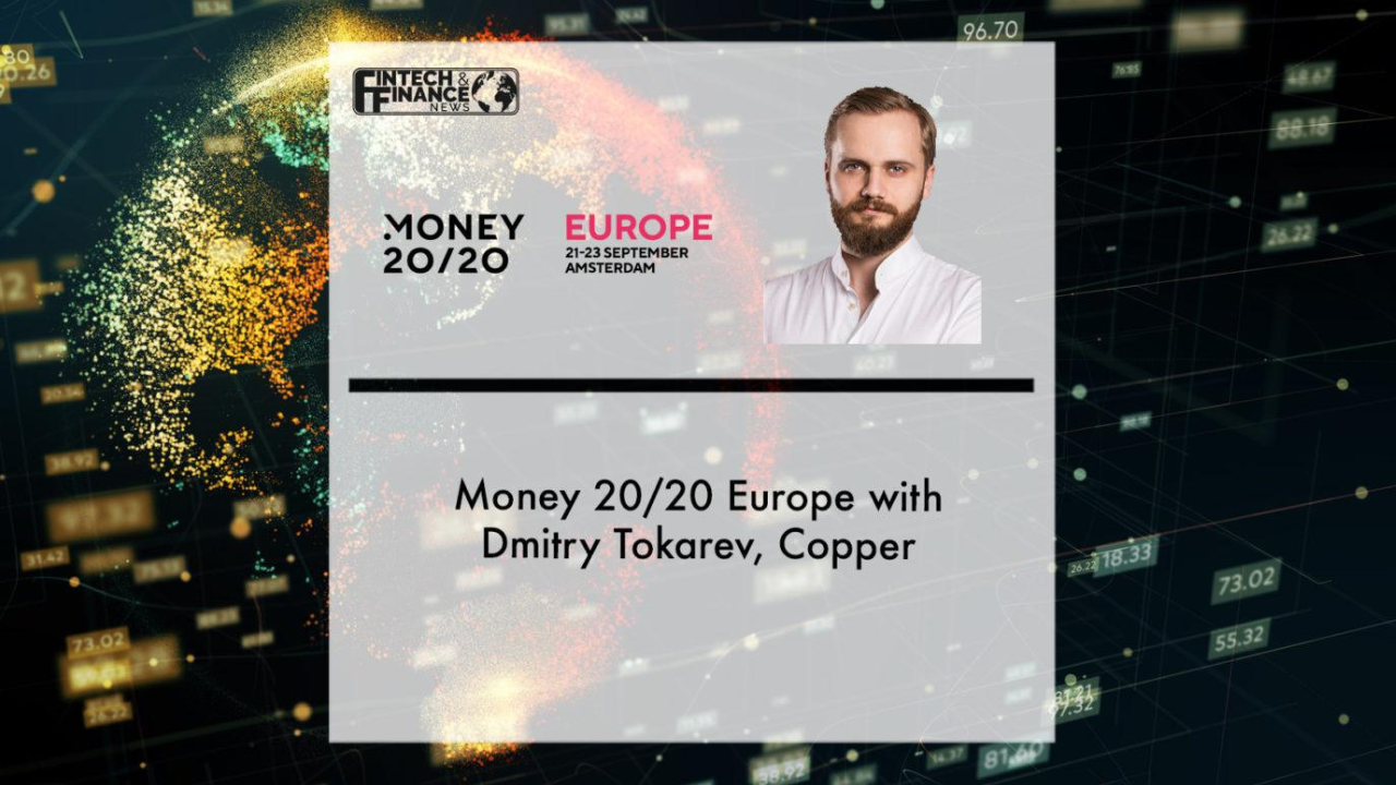 Money 20/20 Europe with Dmitry Tokarev, Copper