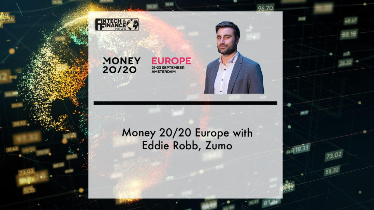 Money 20/20 Europe with Eddie Robb, Zumo