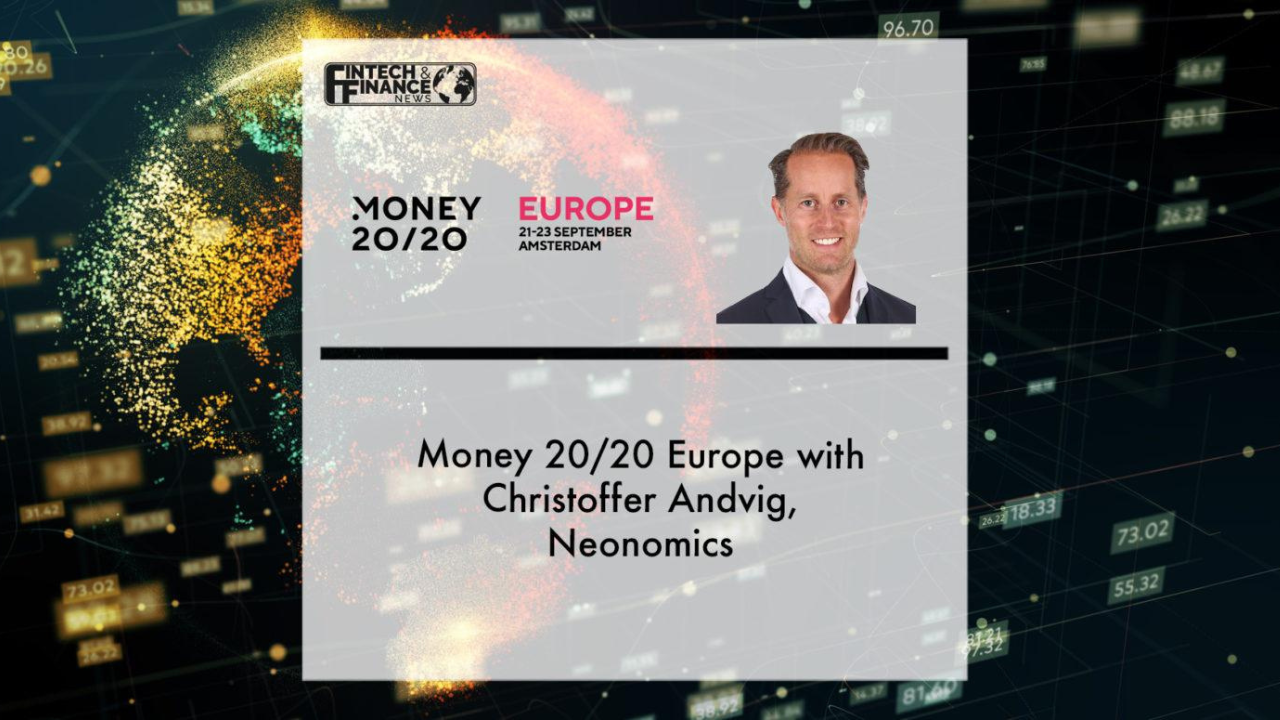 Money 20/20 Europe with Christoffer Andvig, Neonomics | Fintech Finance
