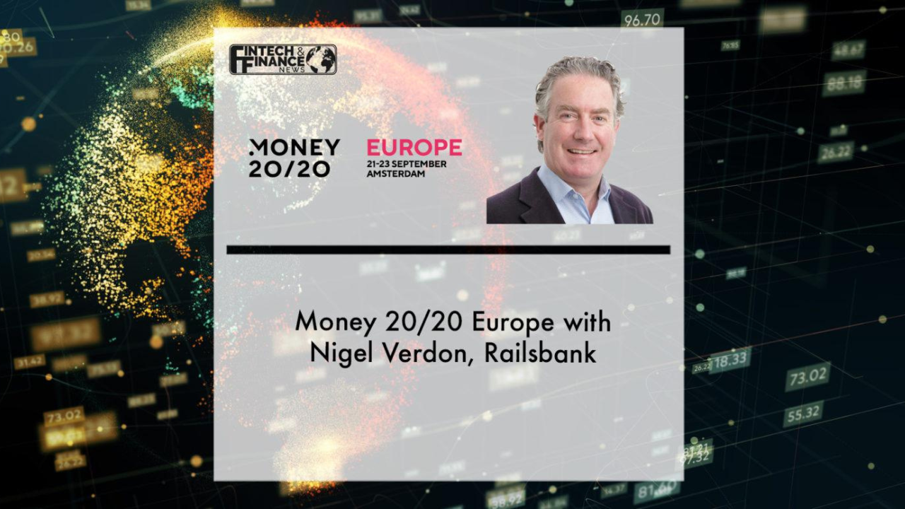 Money 20/20 Europe with Nigel Verdon, Railsbank