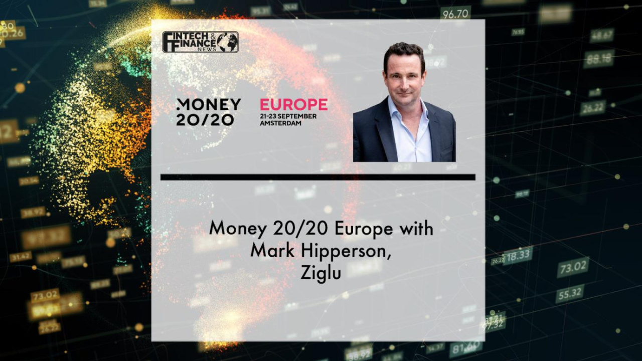 Money 20/20 Europe with Mark Hipperson, Ziglu | Fintech Finance