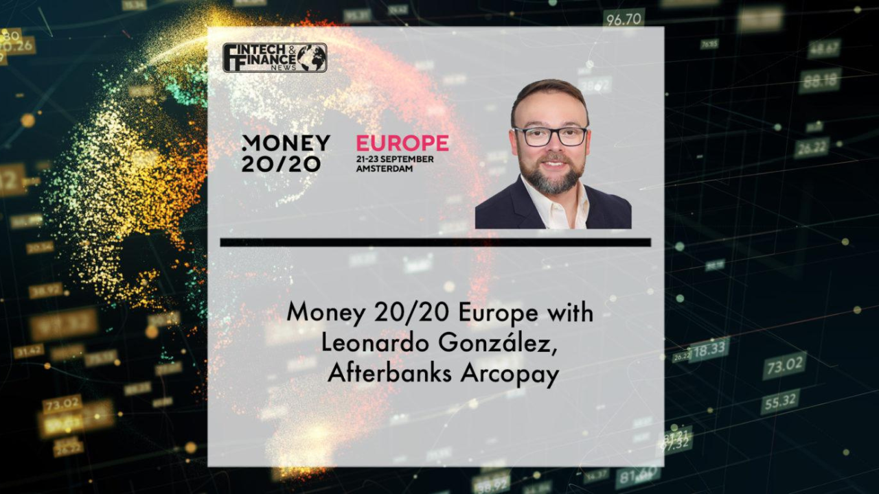 Money 20/20 Europe with Leonardo González, Afterbanks Arcopay