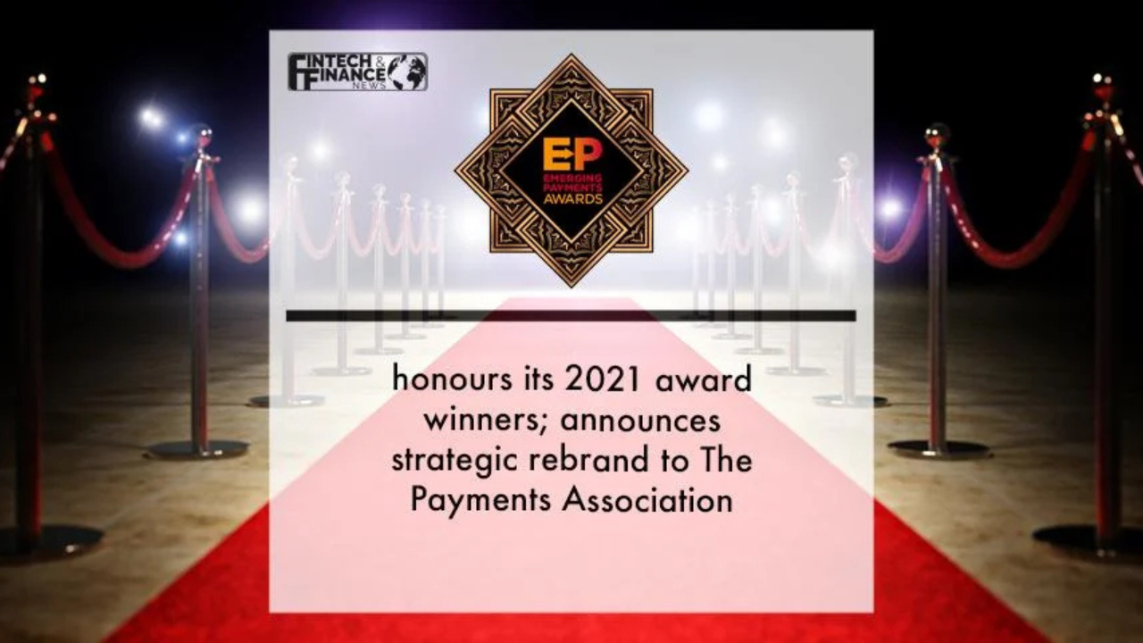 EPA honours its 2021 award winners, announces strategic rebrand to The Payments Association | Fintech Finance