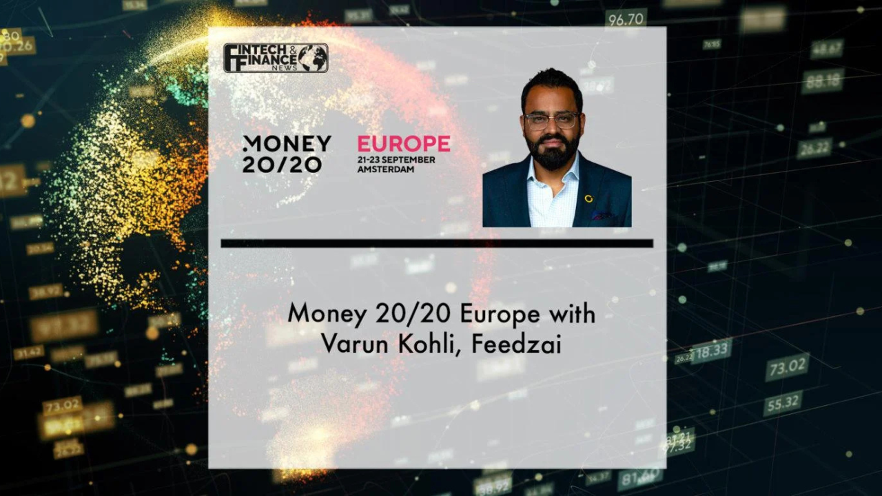 Money 20/20 Europe with Varun Kohli, Feedzai | Fintech Finance
