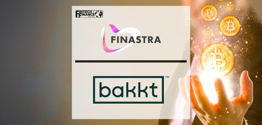 Finastra and Bakkt announce plans to enable crypto trading for community banks and credit unions | Fintech Finance