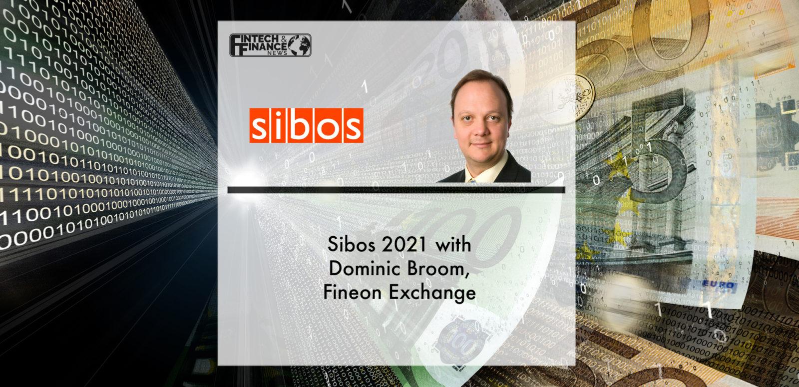 Sibos 2021 with Dominic Broom, FINEON Exchange | Fintech Finance